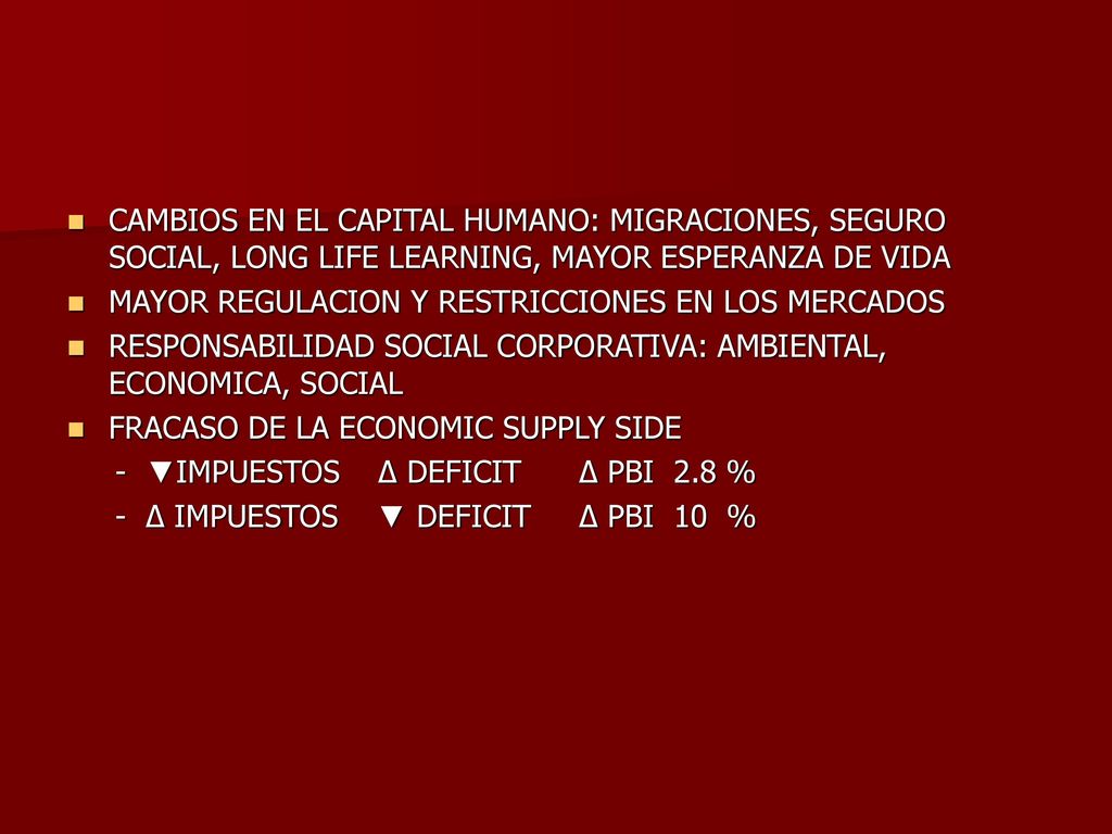 CAMBIOS EN EL CAPITAL HUMANO: MIGRACIONES, SEGURO SOCIAL, LONG LIFE LEARNING, MAYOR ESPERANZA DE VIDA