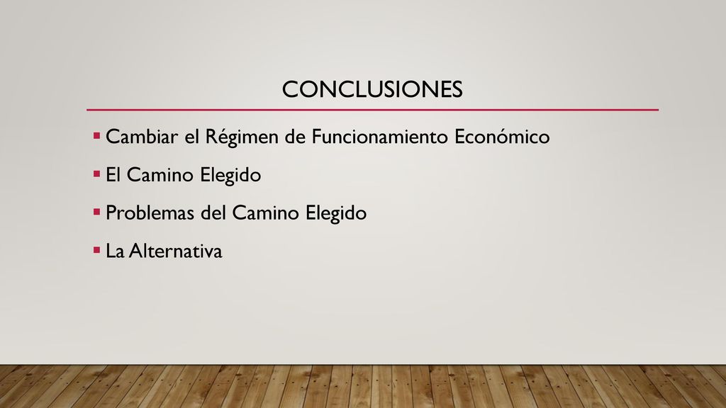 conclusiones Cambiar el Régimen de Funcionamiento Económico