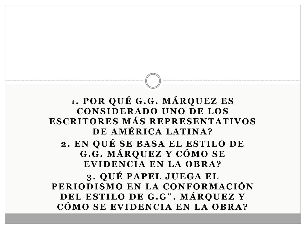 1. Por qué G.G. Márquez es considerado uno de los escritores más representativos de América Latina