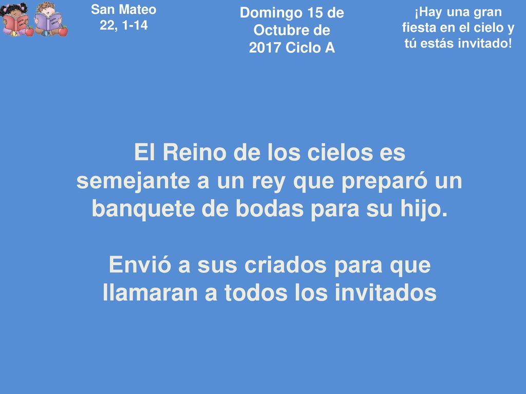 Envió a sus criados para que llamaran a todos los invitados