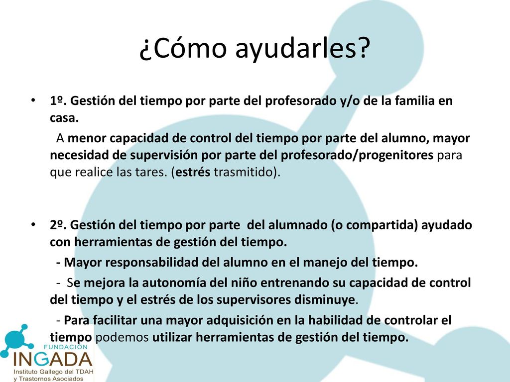¿Cómo ayudarles 1º. Gestión del tiempo por parte del profesorado y/o de la familia en casa.