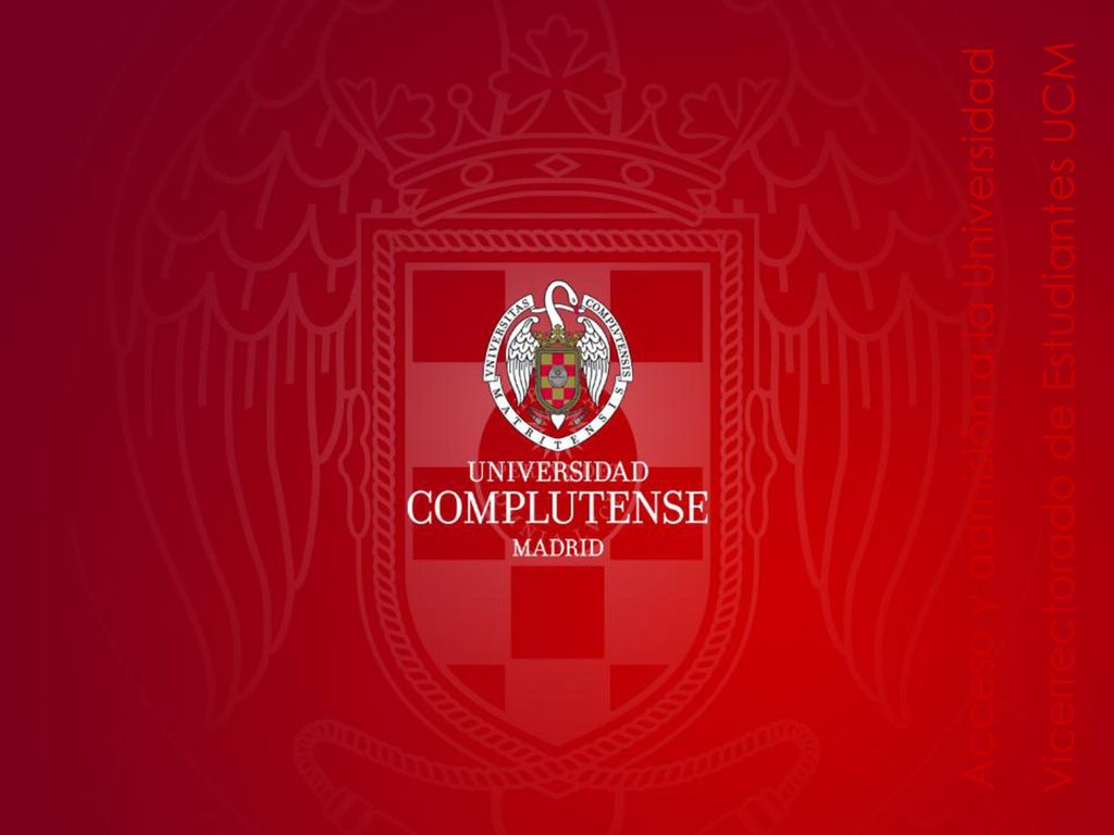 Acceso y admisión a la Universidad Vicerrectorado de Estudiantes UCM