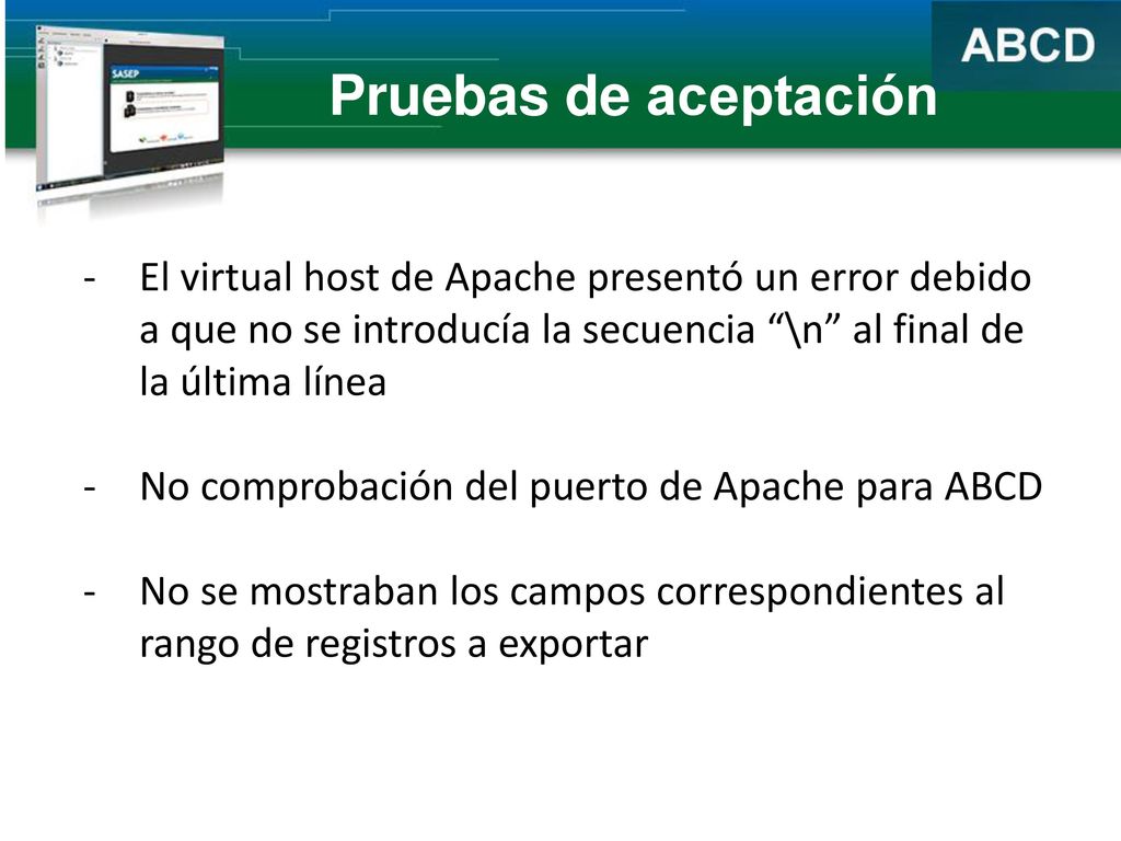 Pruebas de aceptación El virtual host de Apache presentó un error debido a que no se introducía la secuencia \n al final de la última línea.