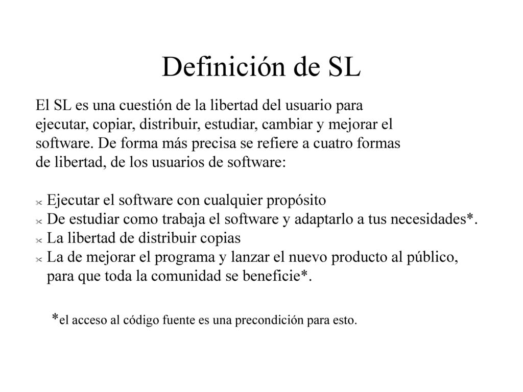 Definición de SL El SL es una cuestión de la libertad del usuario para