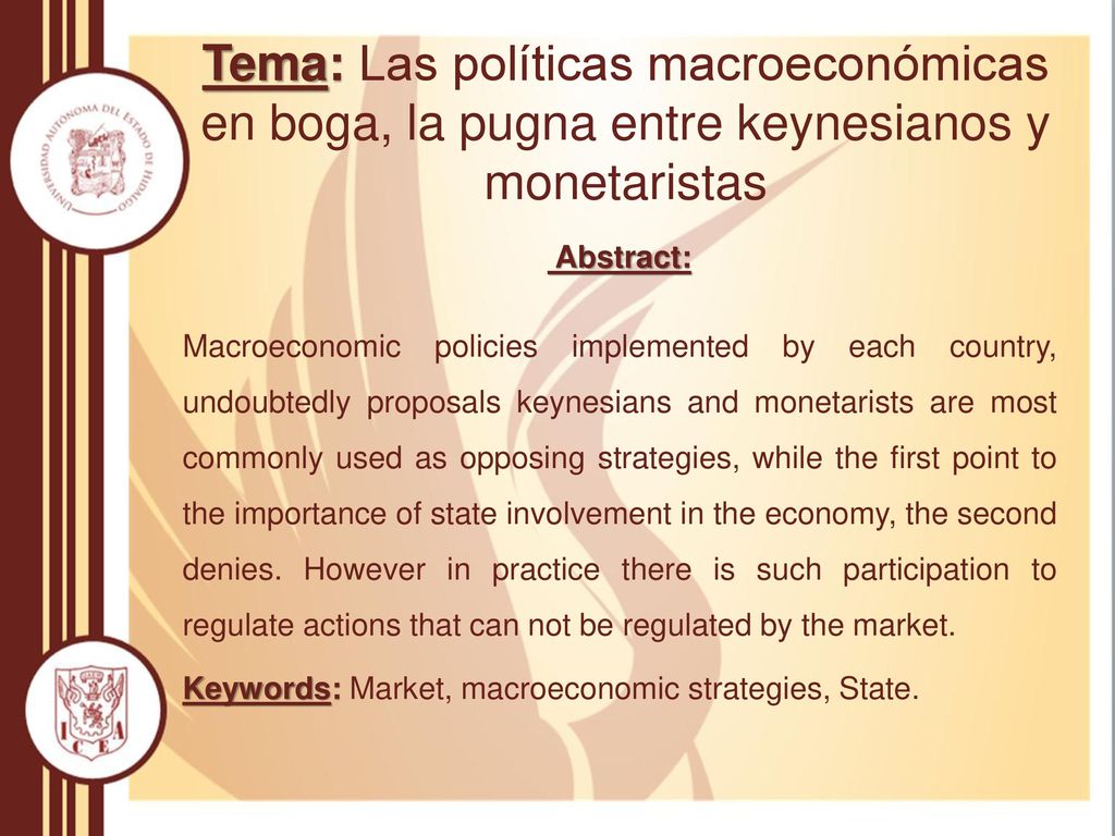 Tema: Las políticas macroeconómicas en boga, la pugna entre keynesianos y monetaristas