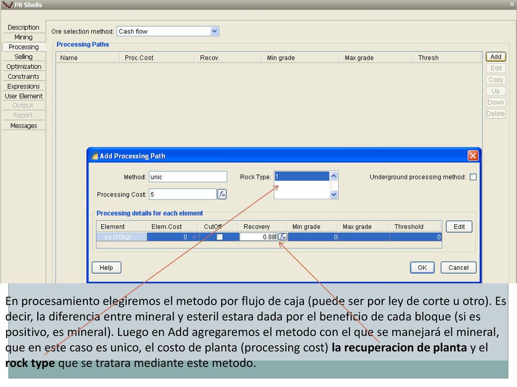 En procesamiento elegiremos el metodo por flujo de caja (puede ser por ley de corte u otro).