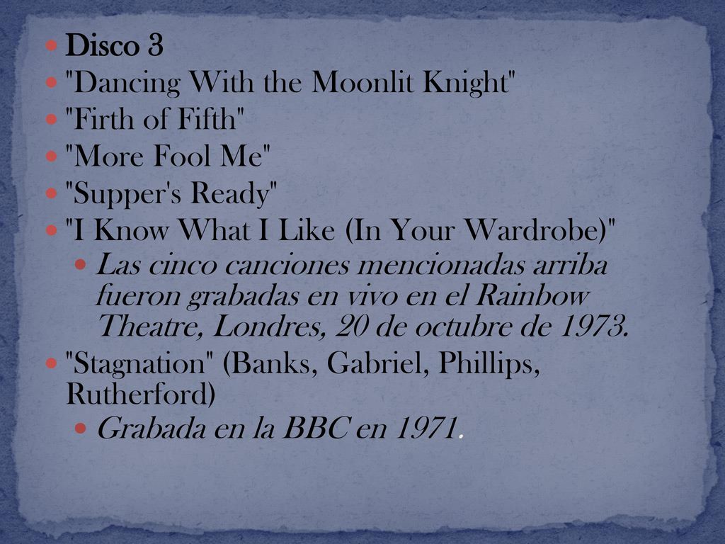 Disco 3 Dancing With the Moonlit Knight Firth of Fifth More Fool Me Supper s Ready I Know What I Like (In Your Wardrobe)
