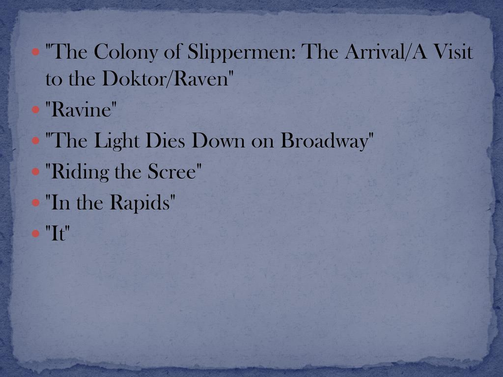 The Colony of Slippermen: The Arrival/A Visit to the Doktor/Raven
