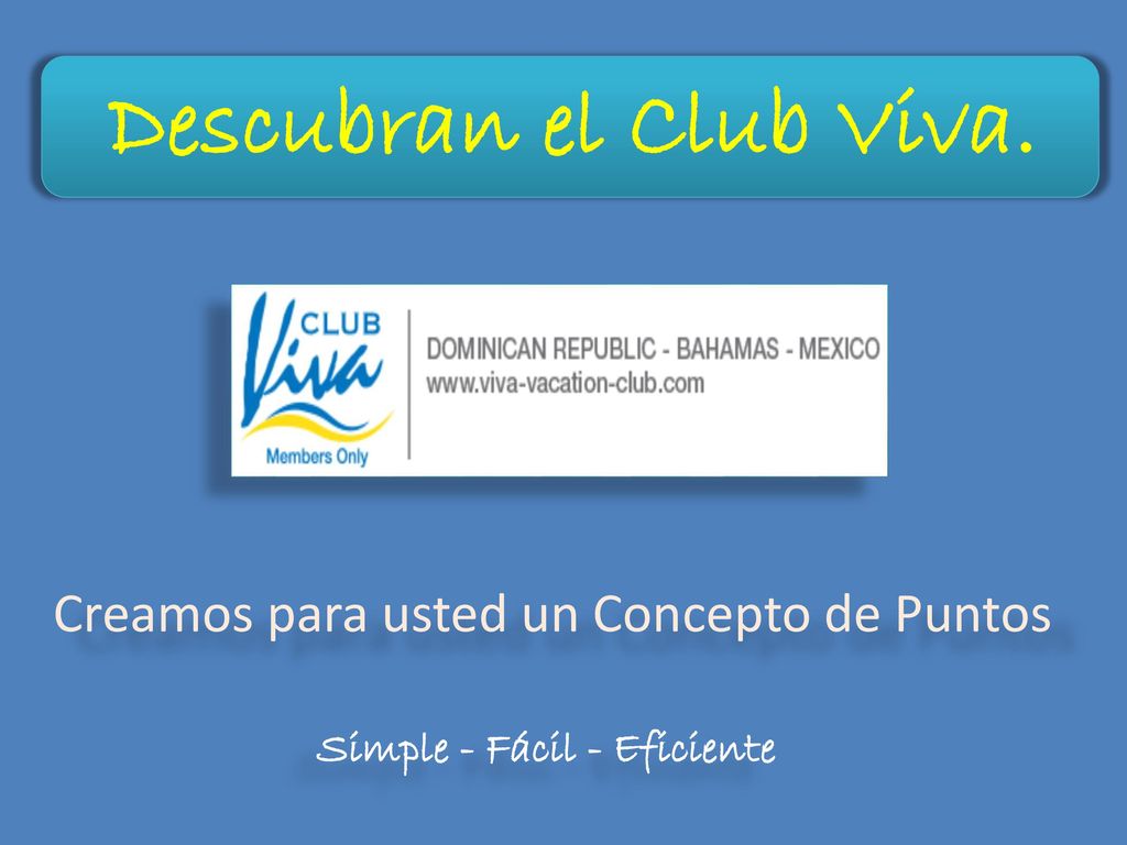 Descubran el Club Viva. Creamos para usted un Concepto de Puntos