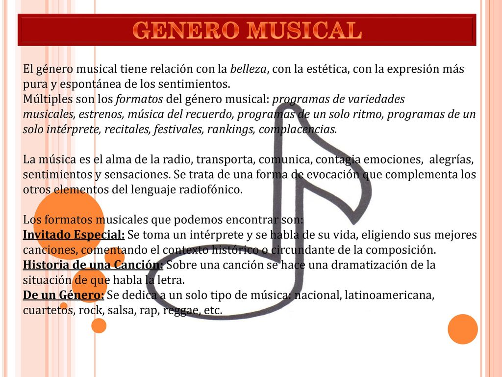 GENERO MUSICAL El género musical tiene relación con la belleza, con la estética, con la expresión más pura y espontánea de los sentimientos.