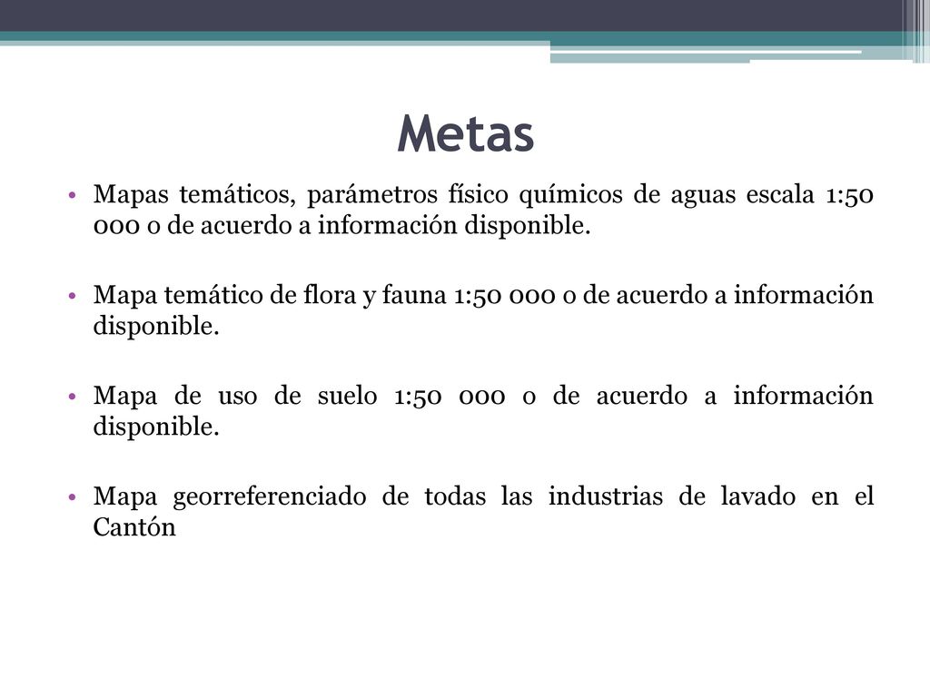 Metas Mapas temáticos, parámetros físico químicos de aguas escala 1: o de acuerdo a información disponible.