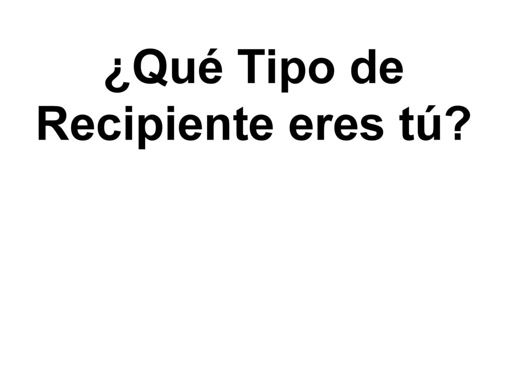 ¿Qué Tipo de Recipiente eres tú
