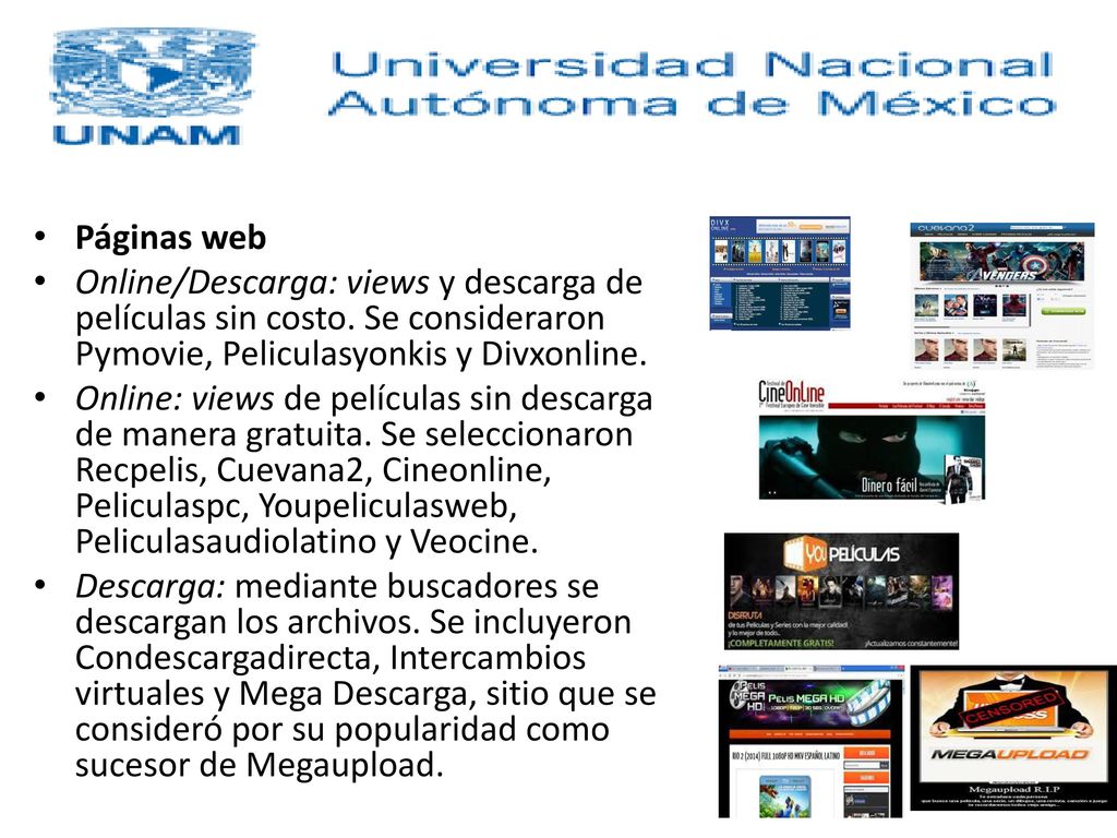 Páginas web Online/Descarga: views y descarga de películas sin costo. Se consideraron Pymovie, Peliculasyonkis y Divxonline.