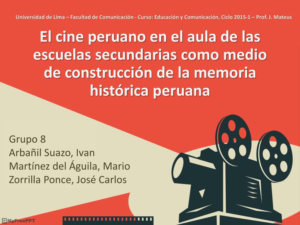 Universidad de Lima – Facultad de Comunicación - Curso: Educación y Comunicación, Ciclo – Prof. J. Mateus