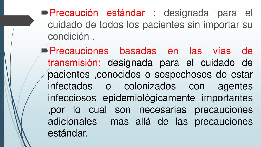 Precaución estándar : designada para el cuidado de todos los pacientes sin importar su condición .
