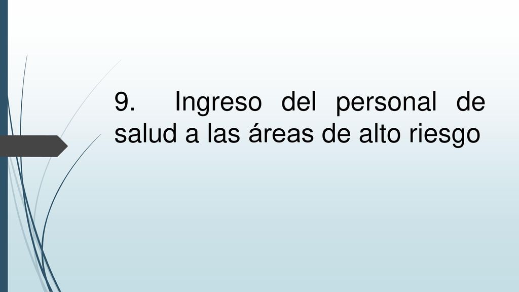 9. Ingreso del personal de salud a las áreas de alto riesgo
