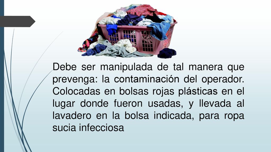 Debe ser manipulada de tal manera que prevenga: la contaminación del operador.