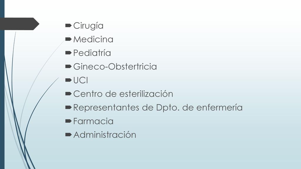 Cirugía Medicina. Pediatría. Gineco-Obstertricia. UCI. Centro de esterilización. Representantes de Dpto. de enfermería.