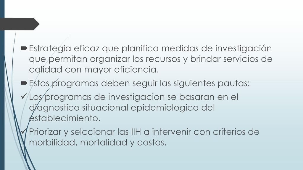 Estrategia eficaz que planifica medidas de investigación que permitan organizar los recursos y brindar servicios de calidad con mayor eficiencia.