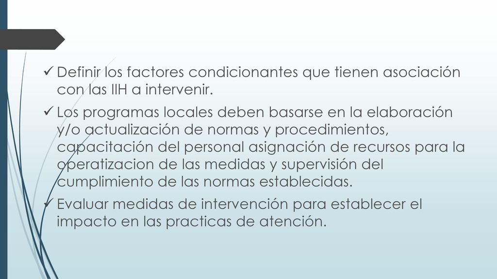 Definir los factores condicionantes que tienen asociación con las IIH a intervenir.