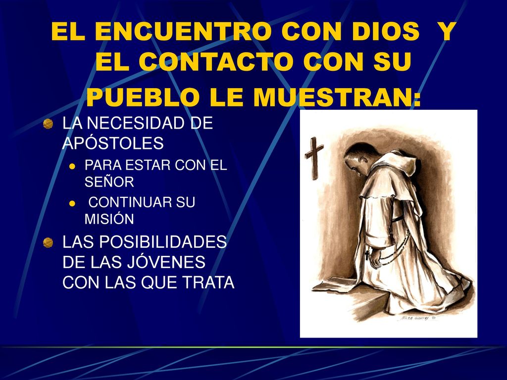 EL ENCUENTRO CON DIOS Y EL CONTACTO CON SU PUEBLO LE MUESTRAN: