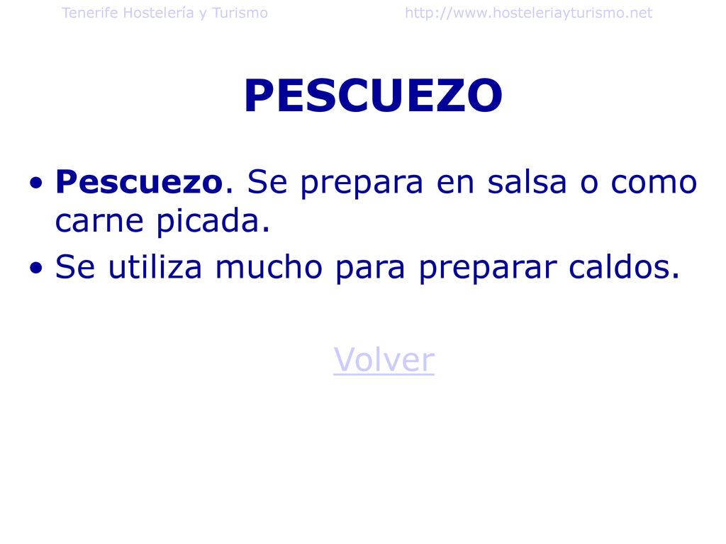 PESCUEZO Pescuezo. Se prepara en salsa o como carne picada.