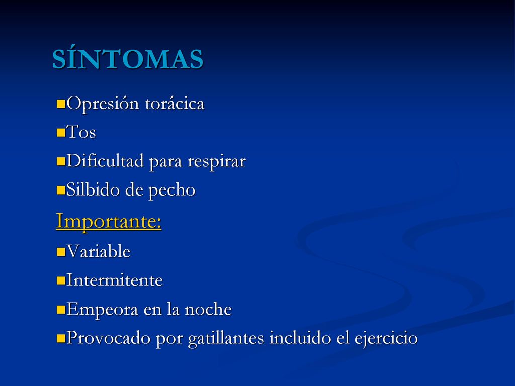 SÍNTOMAS Importante: Opresión torácica Tos Dificultad para respirar