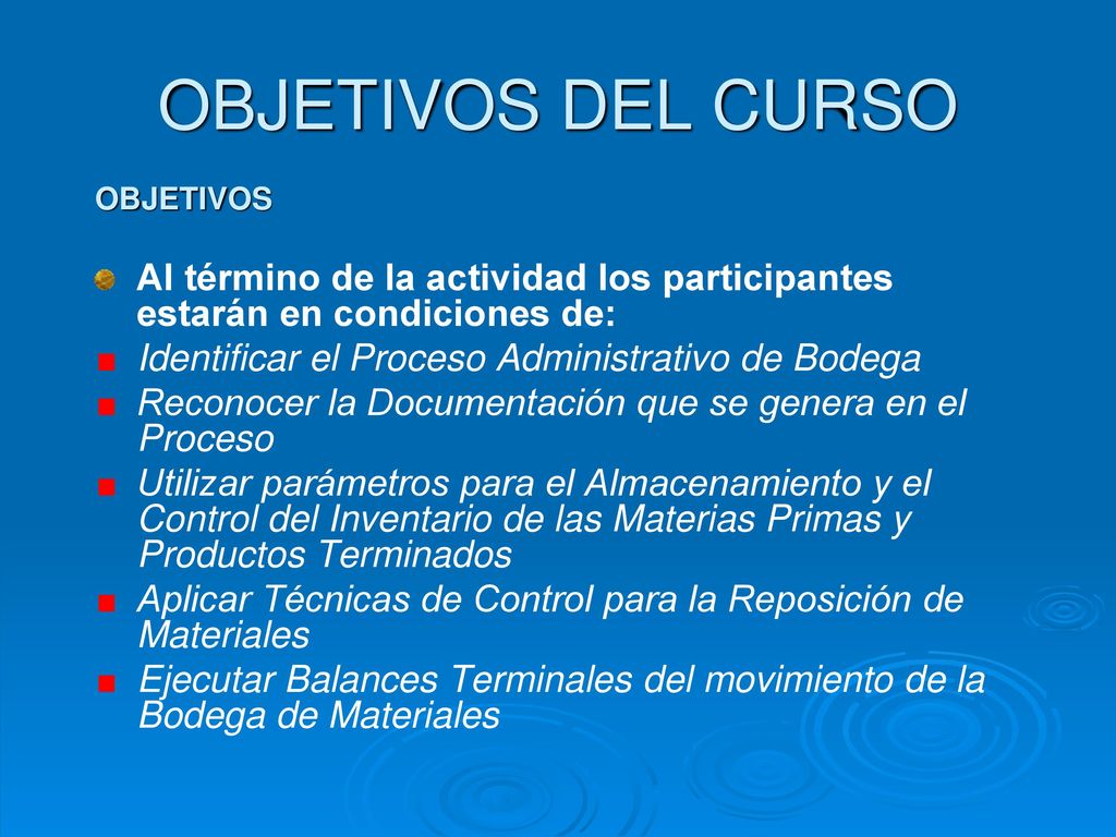 OBJETIVOS DEL CURSO OBJETIVOS. Al término de la actividad los participantes estarán en condiciones de: