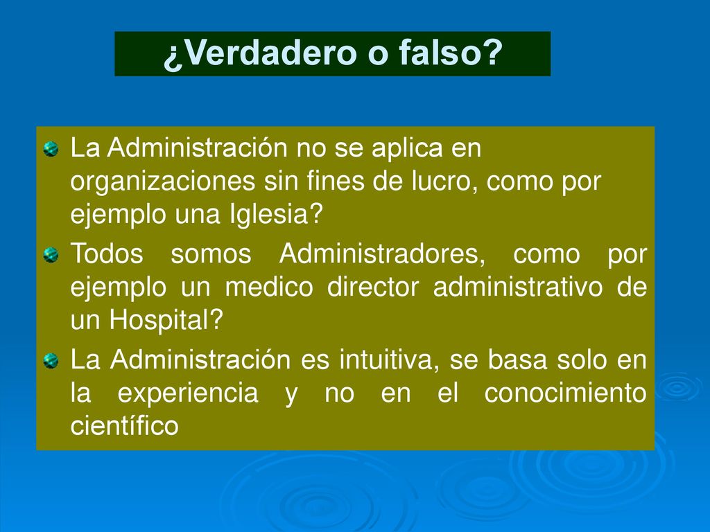 ¿Verdadero o falso La Administración no se aplica en organizaciones sin fines de lucro, como por ejemplo una Iglesia
