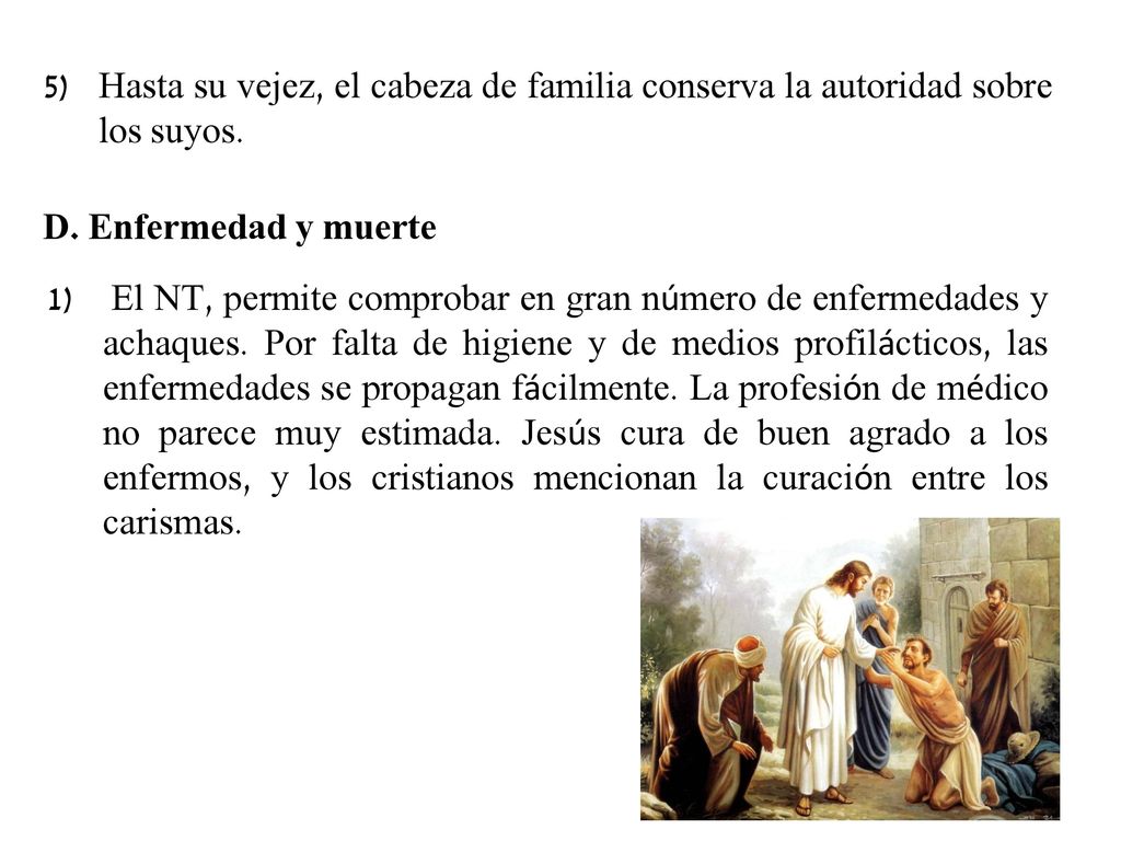 Hasta su vejez, el cabeza de familia conserva la autoridad sobre los suyos.