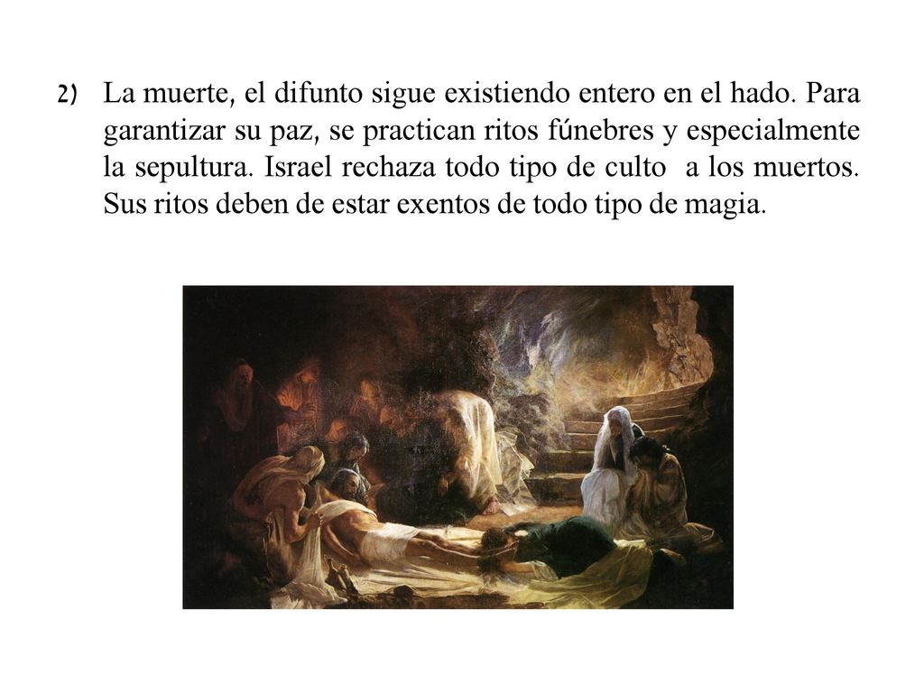 La muerte, el difunto sigue existiendo entero en el hado