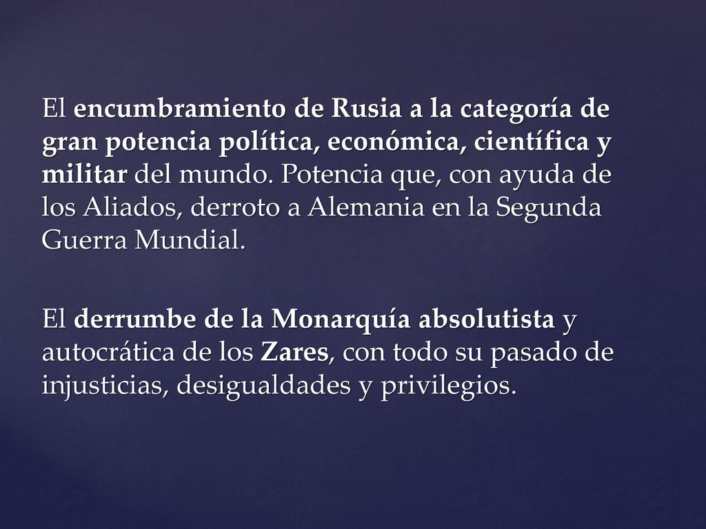 El encumbramiento de Rusia a la categoría de gran potencia política, económica, científica y militar del mundo.