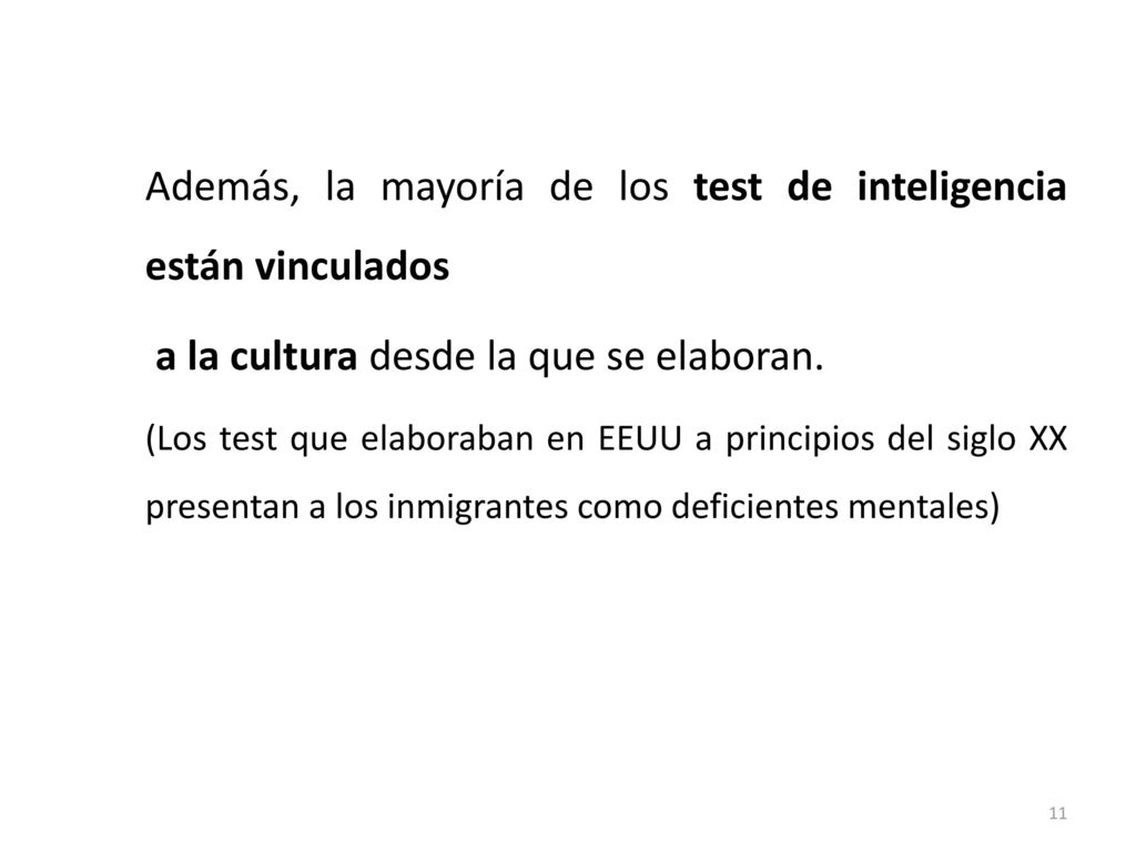 Además, la mayoría de los test de inteligencia están vinculados