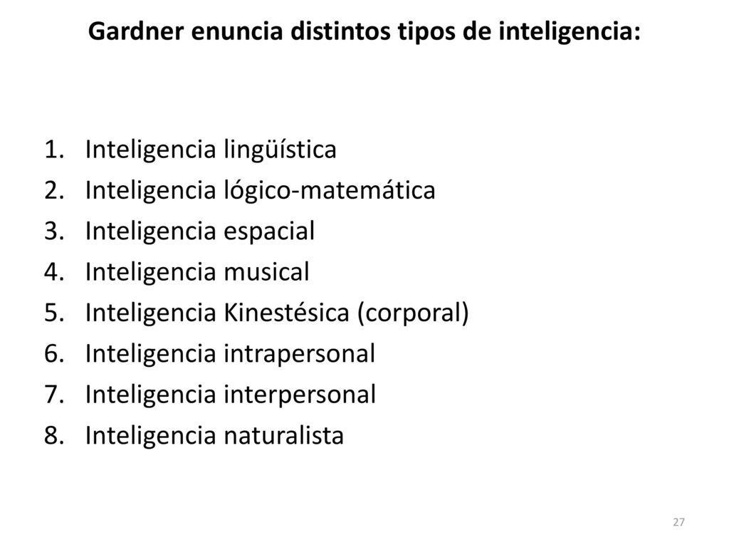 Gardner enuncia distintos tipos de inteligencia: