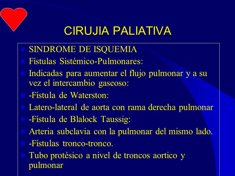 CIRUJIA PALIATIVA SINDROME DE ISQUEMIA Fístulas Sistémico-Pulmonares: