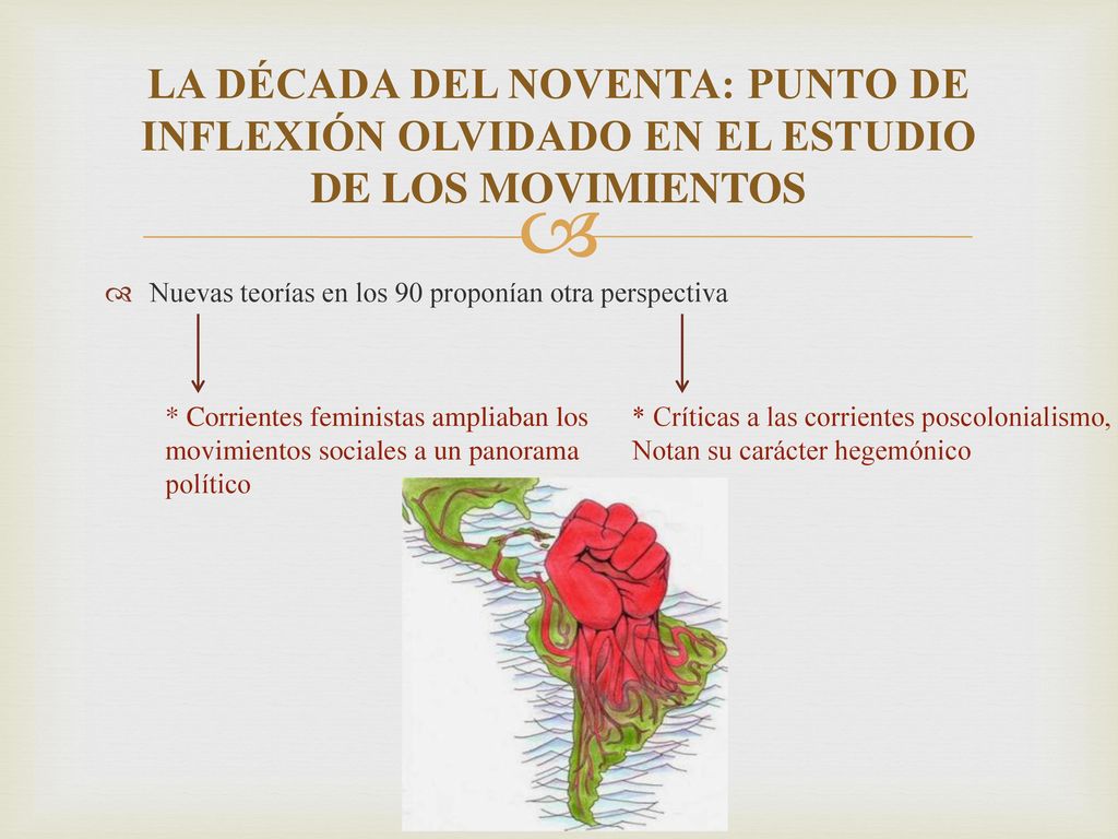LA DÉCADA DEL NOVENTA: PUNTO DE INFLEXIÓN OLVIDADO EN EL ESTUDIO DE LOS MOVIMIENTOS