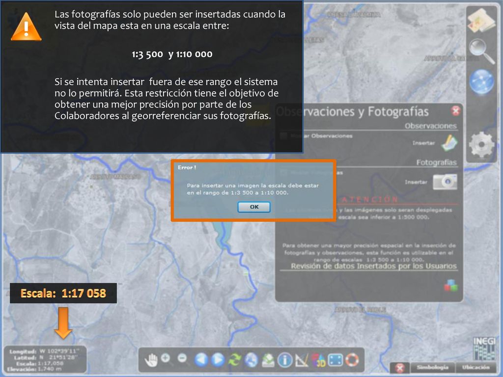 Las fotografías solo pueden ser insertadas cuando la vista del mapa esta en una escala entre: