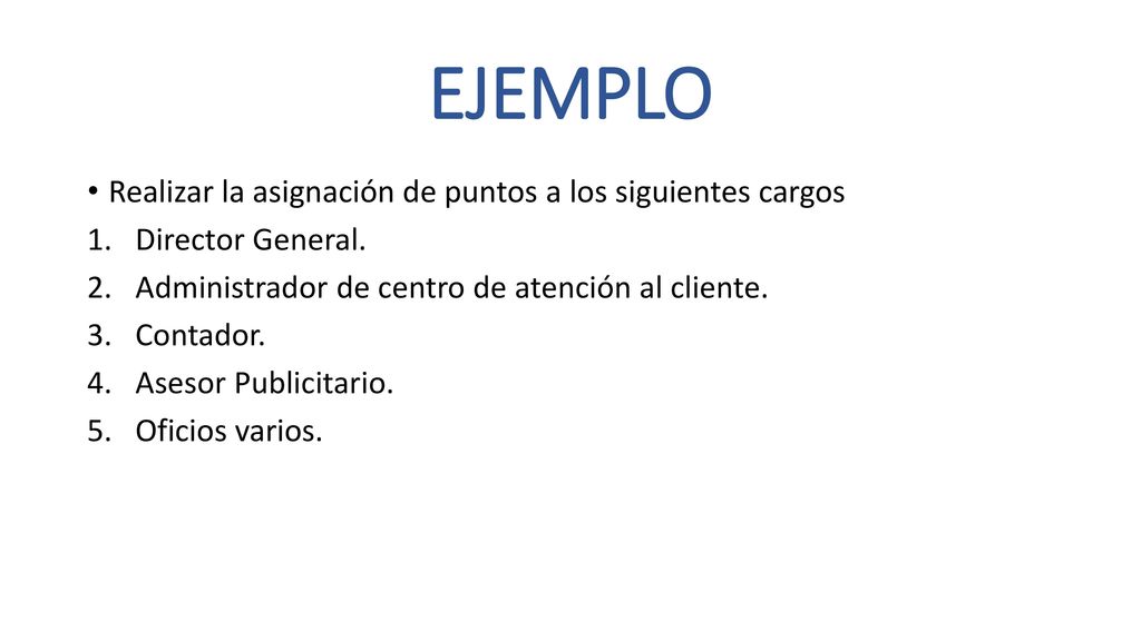 EJEMPLO Realizar la asignación de puntos a los siguientes cargos