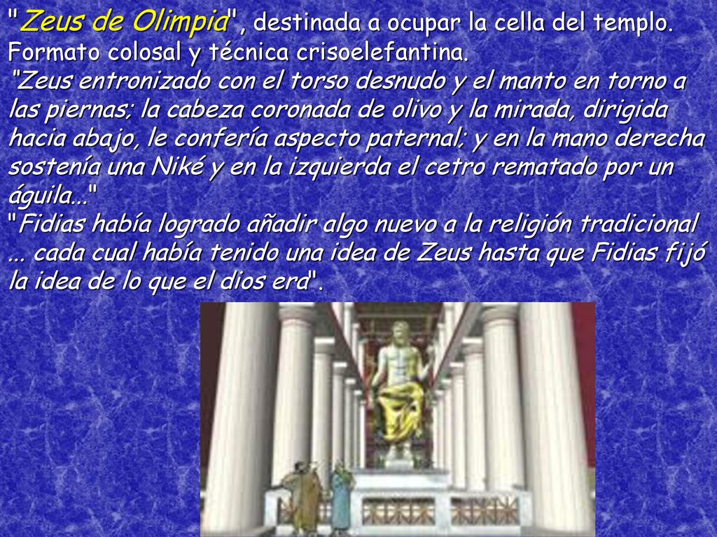 Zeus de Olimpia , destinada a ocupar la cella del templo.