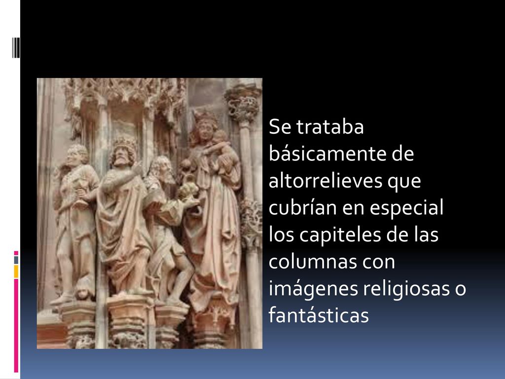 Se trataba básicamente de altorrelieves que cubrían en especial los capiteles de las columnas con imágenes religiosas o fantásticas