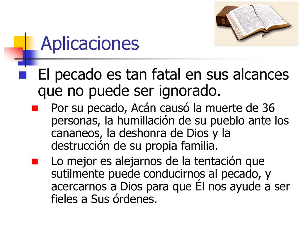 Aplicaciones El pecado es tan fatal en sus alcances que no puede ser ignorado.