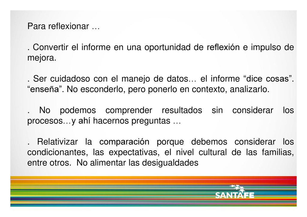 Para reflexionar … . Convertir el informe en una oportunidad de reflexión e impulso de mejora.