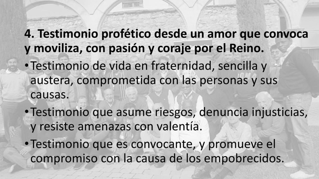 4. Testimonio profético desde un amor que convoca y moviliza, con pasión y coraje por el Reino.