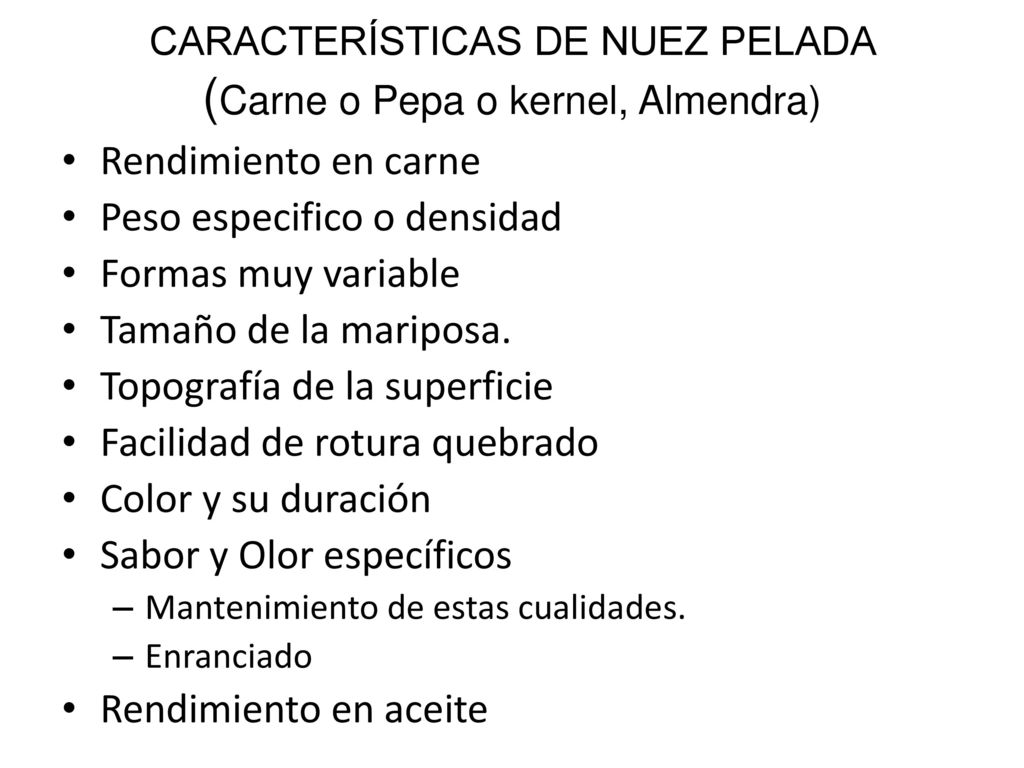 CARACTERÍSTICAS DE NUEZ PELADA (Carne o Pepa o kernel, Almendra)