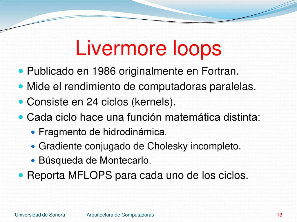 Livermore loops Publicado en 1986 originalmente en Fortran.