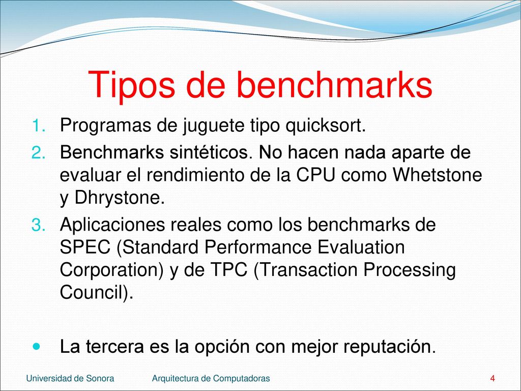 Tipos de benchmarks Programas de juguete tipo quicksort.