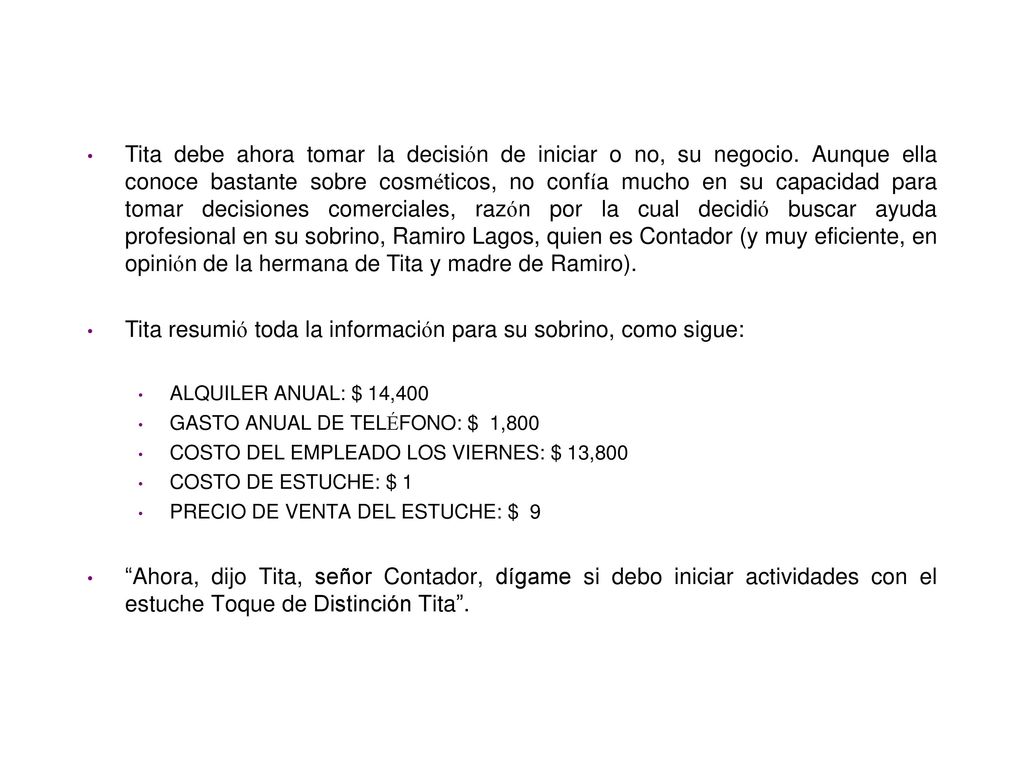 Tita resumió toda la información para su sobrino, como sigue: