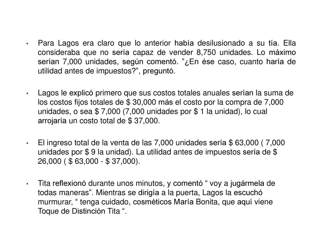 Para Lagos era claro que lo anterior había desilusionado a su tía