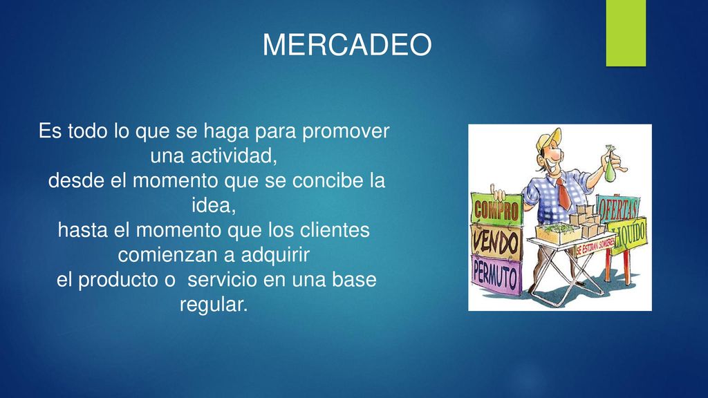 MERCADEO Es todo lo que se haga para promover una actividad,