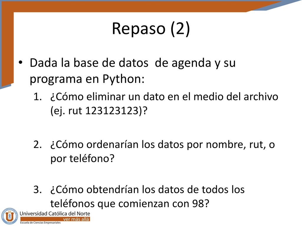 Repaso (2) Dada la base de datos de agenda y su programa en Python: